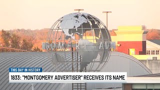 This Day in History: 'Montgomery Advertiser' receives its name in 1833