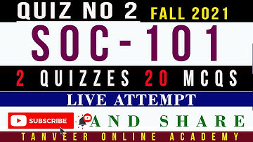 SOC101 Quiz No. 2 Fall 2021 Live Attempt Solution by  Tanveer Online Academy  || SOC101 Quiz 2 2021