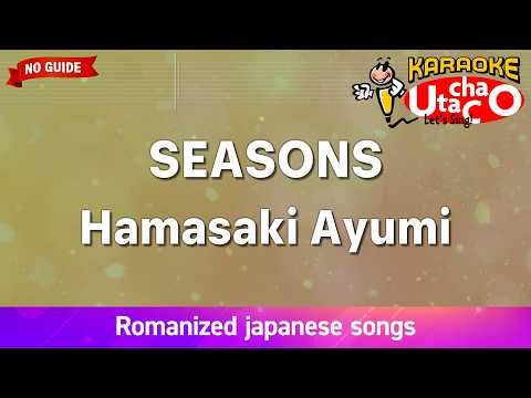 SEASONS – Hamasaki Ayumi (Romaji Karaoke no guide)