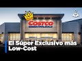 El Supermercado más Exclusivo (y Barato) del Mundo l Caso Costco