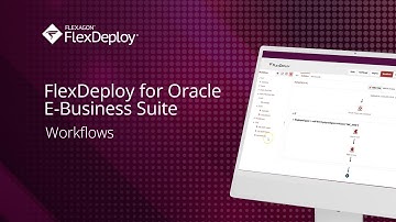 FlexDeploy for Oracle E-Business Suite: Workflows