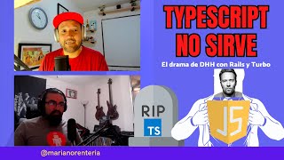 ¡TypeScript ya no sirve!, platiqué con un experto en Rails sobre el drama de DHH, Turbo y Rails