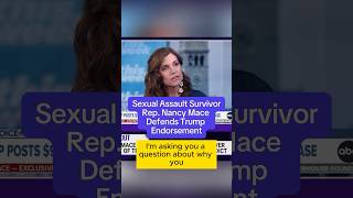 Sexual assault survivor Rep. Nancy Mace defends Trump endorsement