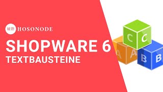 Shopware 6: Textbausteine Anleitung (+ andere Texte & unterschiedliche Sprachen)