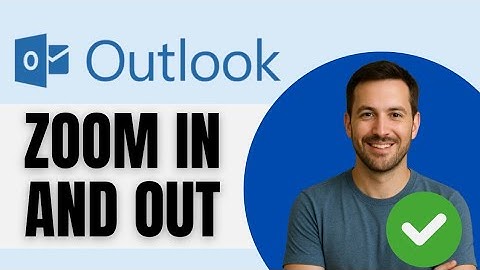 How To Zoom In And Out In Microsoft Outlook