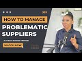 Managing Problematic Suppliers: Some Tips for Managers