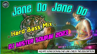 Jane Do Jane Do | Hard Bass Mix | Dj Mister Sourav 2023