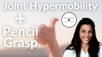 Joint Hypermobility + Pencil Grasp