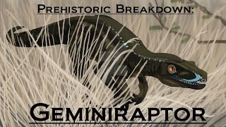 Prehistoric Breakdown: Geminiraptor