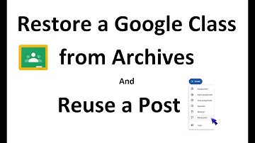 Restore a Google Class and Reuse a Post