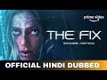 The Fix Hindi Dubbed &amp; Every Details | The Fix Trailer Hindi | Amazon Prime Video
