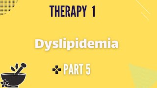 Dyslipidemia part 5/Therapy 1 مداواة 1 الدهنيات  الجزء الخامس