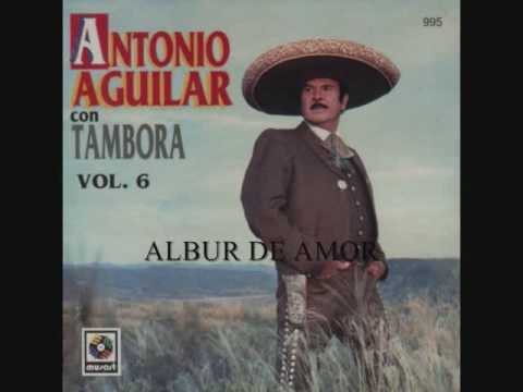 ALBUR DE AMOR ANTONIO AGUILAR