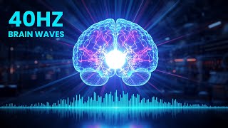 Gamma Brainwaves 40Hz | Mental Clarity &amp; Focus