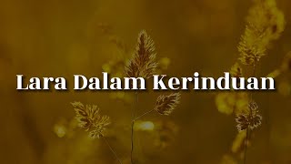 Aiman Tino - Lara Dalam Kerinduan (Lirik) Naim Daniel,  Ara Johari
