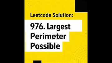 Leetcode Solution to 976. Largest Perimeter Triangle 