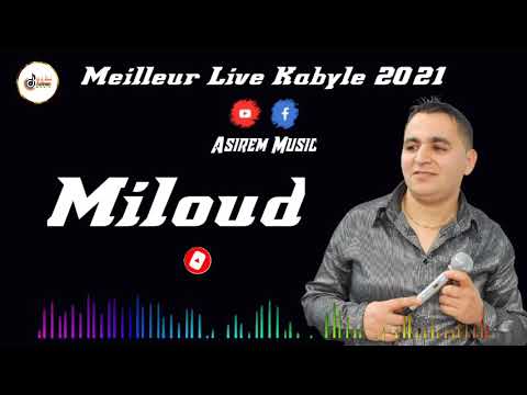 Miloud 2021 Meilleur Live Kabyle 2021 Asirem Music 
