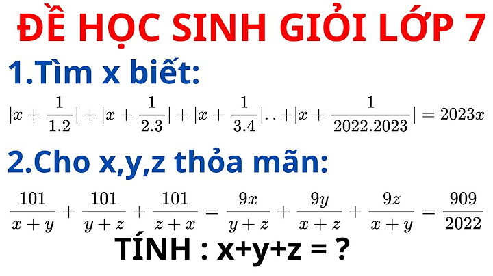 Đề ôn thi học sinh giỏi toán lớp 7 năm 2024