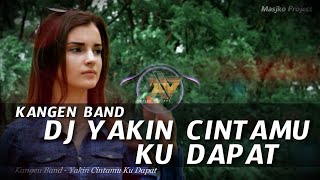 DJ YAKIN CINTAMU KU DAPAT REMIX SLOW BASS