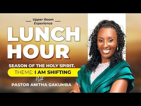 LUNCH HOUR DAY 179 IN THE UPPER ROOM WITH PR ANITHA GAKUMBA 24 09 2025