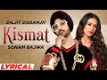 Kismat (Lyrical) | Diljit Dosanjh | Kirron Kher | Sonam Bajwa | Latest Punjabi Song 2021