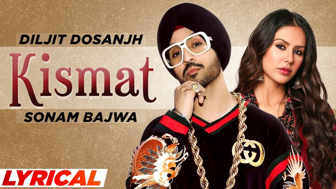 Kismat (Lyrical) | Diljit Dosanjh | Kirron Kher | Sonam Bajwa | Latest Punjabi Song 2021