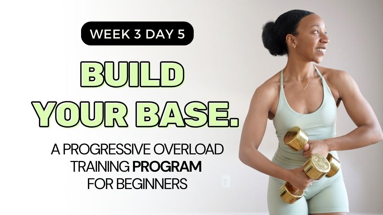 BUILD YOUR BASE: FULL BODY: A Progressive Overload Strength Program 💪🏽 Week 3 Day 5