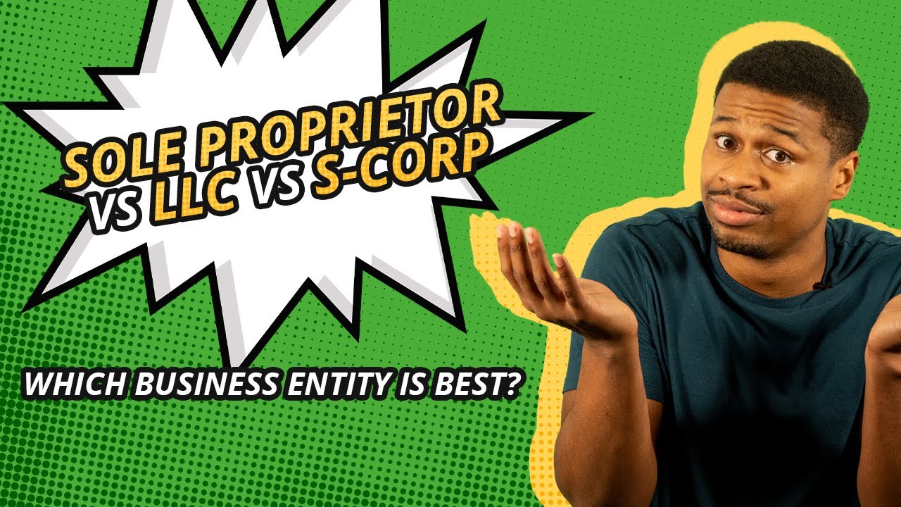 Sole Proprietor vs LLC vs S Corp Which Entity is BEST for Business