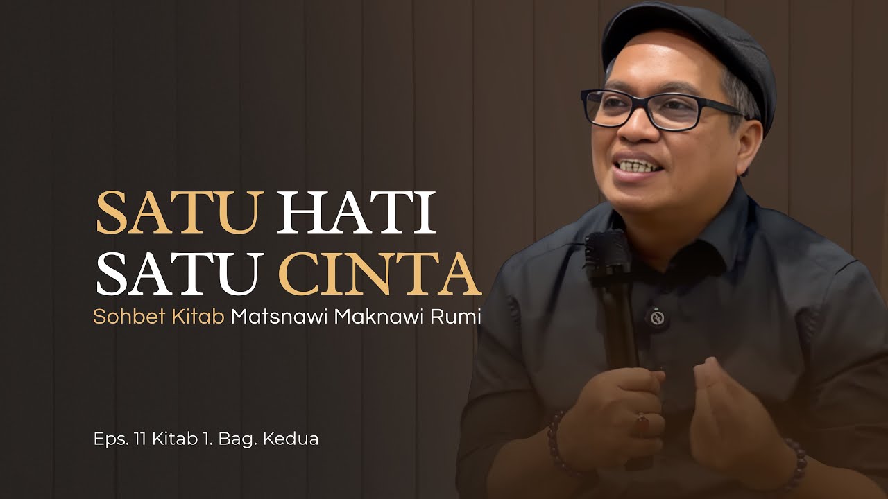 Matsnawi Maknawi Jalaluddin Rumi. #Eps 11 Kitab 1 Bag. Kedua.