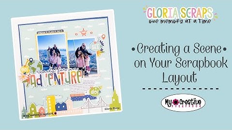 Tips: To Create A Scene on Your Travel Layout/ My Creative Scrapbook kit