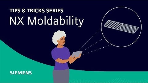 NX | Tips and Tricks | Moldability