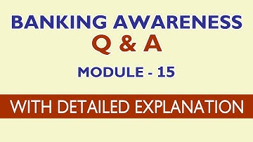 Banking Awareness Q&A - Module 15