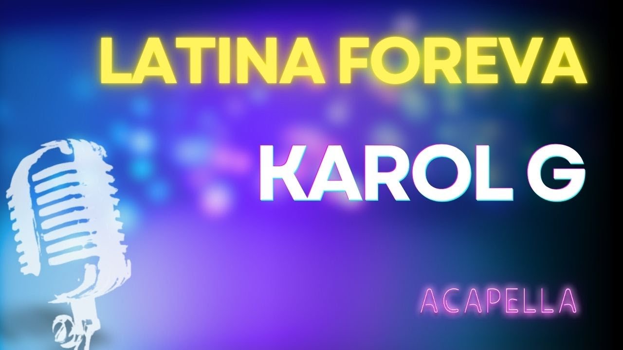 KAROL G - LATINA FOREVA | Karaoke con letra (Versión Acapella Instrumental)