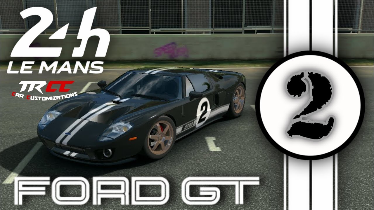 Real Racing 3 Car Customization: Ford GT (2005)