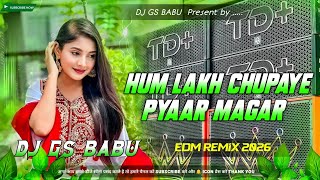 Hum Lakh Chupaye Pyaar Magar Dj Remix | Asha Bhosle | Hindi Gana Dj Song | Dj Gana 2026 | Edm Remix