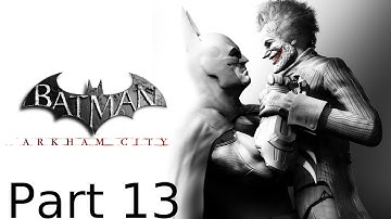 Batman Return To Arkham: Arkham City Gameplay Walkthrough Part 13 [PS4] - No Commentary