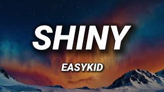 EASYKID - SHINY (Lyrics)
