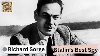 Richard Sorge The Spy Who Changed The Course Of Wwii