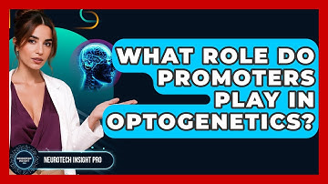 What Role Do Promoters Play In Optogenetics? - Neurotech Insight Pro