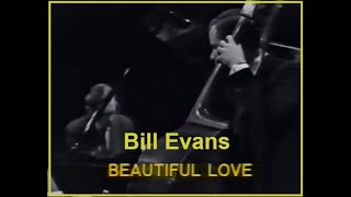 Bill Evans - Beautiful Love -  1965