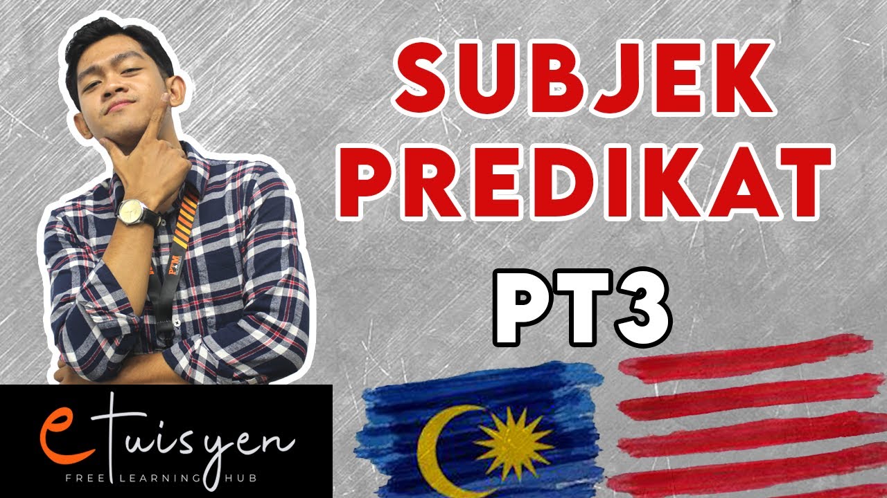 [eTuisyen] PT3 BAHASA MELAYU: Bab Tatabahasa - Subjek & Predikat
