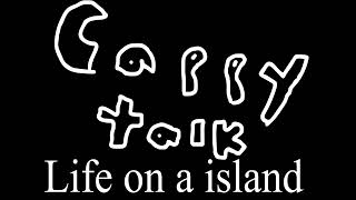 Cappy Talk Life On A Island Teaser Trailer
