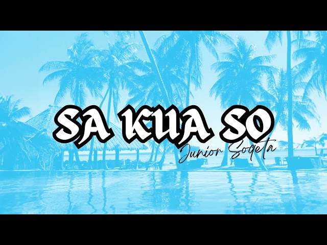 Junior Soqeta - Sa Kua So (Audio) class=