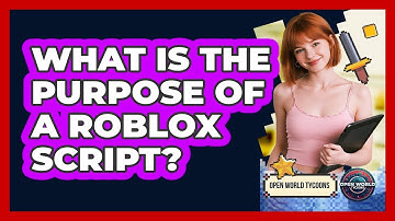 What Is The Purpose Of A Roblox Script?
