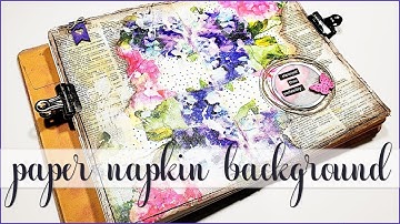Paper Napkin Background Collage ♥ Mixed Media Art Journal