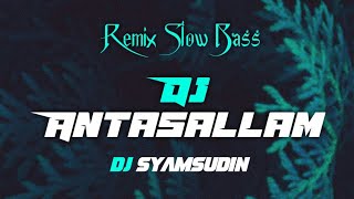 DJ SHOLAWAT ANTASSALAM FULL BASS dj antassalam terbaru sholawat versi dj by dj syamsudin