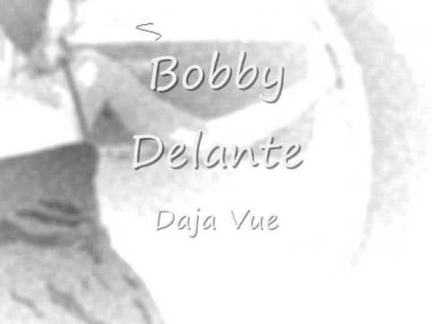 Bobby Delante Deja Vue