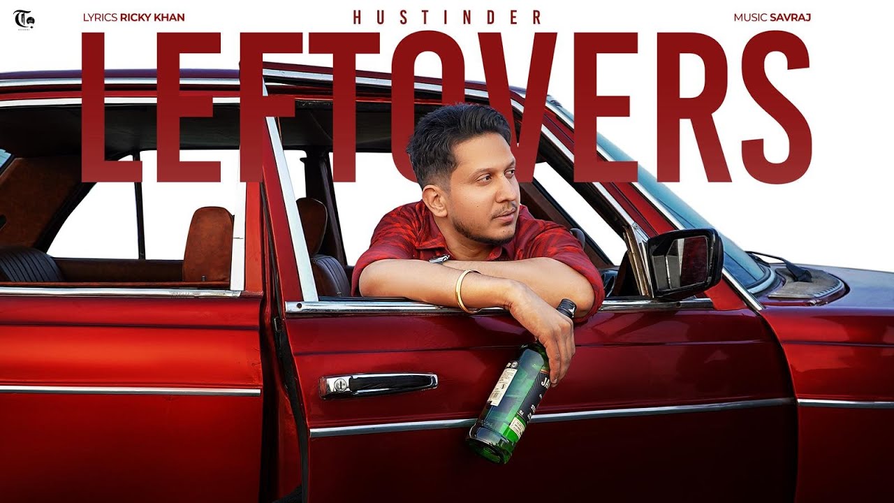 Leftovers (Official Song) Hustinder | Ricky Khan | Savraj | Youngsters | Latest Punjabi Song