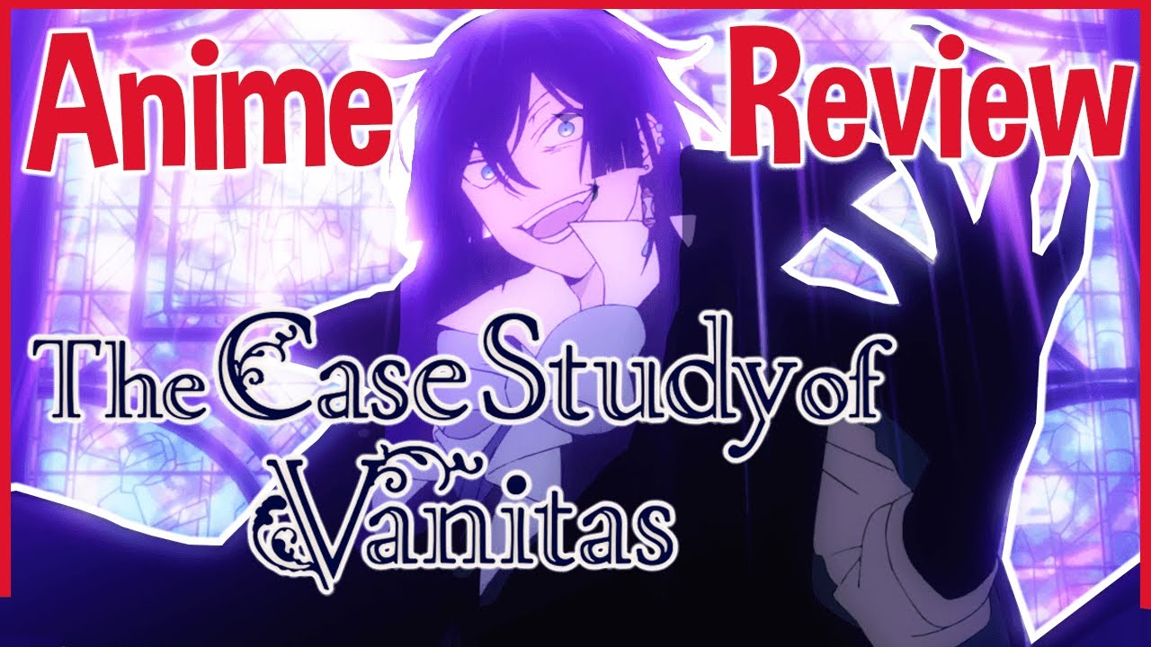 Series Review - The Case Study of Vanitas (Season 1)