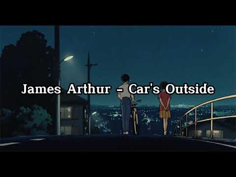 James Arthur   Cars Outside slowed